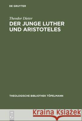 Der junge Luther und Aristoteles Dieter, Theodor 9783110167566