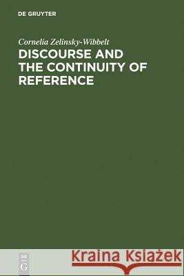 Discourse and the Continuity of Reference Zelinsky-Wibbelt, Cornelia 9783110167658