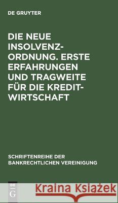 Die Neue Insolvenzordnung. Erste Erfahrungen Und Tragweite Für Die Kreditwirtschaft: Bankrechtstag 1999 de Gruyter 9783110167726 De Gruyter