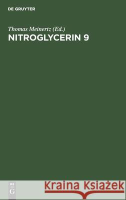 Nitroglycerin 9: Nitrates and Mobility. 9th Hamburg Symposium Hamburger Nitroglycerin-Symposion (9 199 9783110167764 Walter de Gruyter & Co