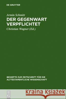 Der Gegenwart verpflichtet Schmitt, Armin 9783110168204 Walter de Gruyter