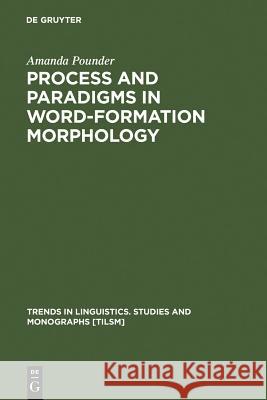 Process and Paradigms in Word-Formation Morphology  9783110168679 Mouton de Gruyter