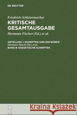 Exegetische Schriften Friedrich Schleiermacher Hermann Patsch Dirk Schmid 9783110168938