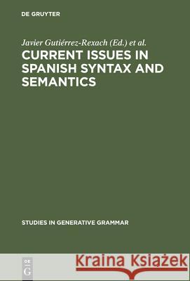 Current Issues in Spanish Syntax and Semantics  9783110169294 Mouton de Gruyter