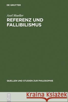 Referenz Und Fallibilismus Mueller, Axel 9783110169553 Walter de Gruyter & Co