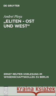 Eliten - Ost Und West Plesu, Andrei 9783110169874 Walter de Gruyter