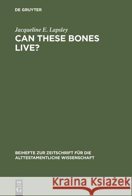 Can These Bones Live? Lapsley, Jacqueline E. 9783110169973