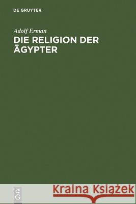 Die Religion der Ägypter Erman, Adolf 9783110170405 Walter de Gruyter