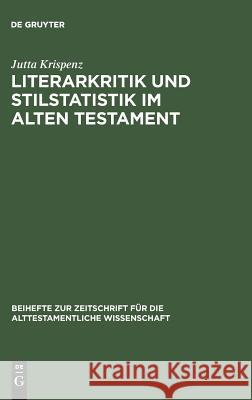 Literarkritik und Stilstatistik im Alten Testament Krispenz, Jutta 9783110170573