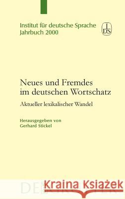 Neues und Fremdes im deutschen Wortschatz Gerhard Stickel 9783110171020 de Gruyter