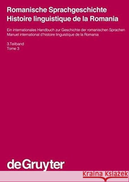 Romanische Sprachgeschichte / Histoire Linguistique de la Romania. 3. Teilband Gerhard Ernst Martin-Dietrich Glegen Christian Schmitt 9783110171518
