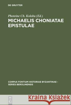 Michaelis Choniatae Epistulae  9783110171662 De Gruyter