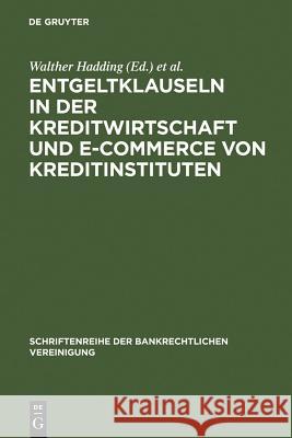 Entgeltklauseln in der Kreditwirtschaft und E-Commerce von Kreditinstituten Hadding, Walther 9783110171723