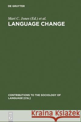 Language Change: The Interplay of Internal, External and Extra-Linguistic Factors Jones, Mari C. 9783110172027 Walter de Gruyter