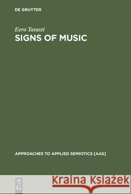 Signs of Music Tarasti, Eero 9783110172270 Walter de Gruyter