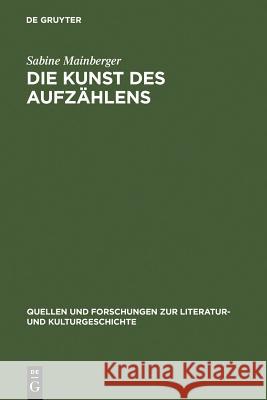 Die Kunst des Aufzählens: Elemente zu einer Poetik des Enumerativen Sabine Mainberger 9783110172461 De Gruyter