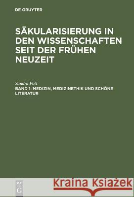 Medizin, Medizinethik und schöne Literatur Pott, Sandra 9783110172669 Walter de Gruyter & Co