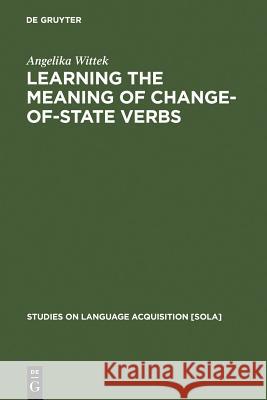 Learning the meaning of change-of-state verbs Wittek, Angelika 9783110173048 Walter de Gruyter