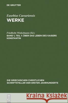 Über Das Leben Des Kaisers Konstantin Winkelmann, Friedhelm 9783110173116