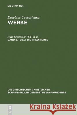 Die Theophanie: Die Griechischen Bruchstücke Und Übersetzung Der Syrischen Überlieferung Gressmann, Hugo 9783110173123