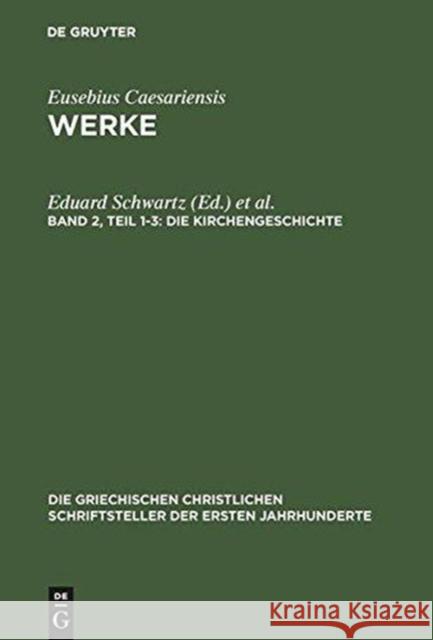 Die Kirchengeschichte Schwartz, Eduard 9783110173253 Walter de Gruyter