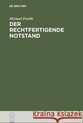 Der rechtfertigende Notstand Pawlik, Michael 9783110173642 De Gruyter