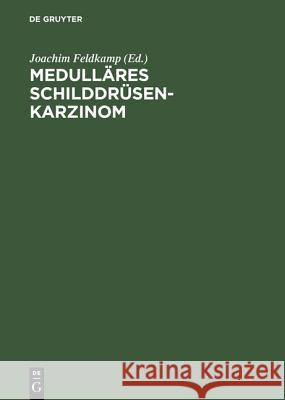 Medulläres Schilddrüsenkarzinom Joachim Feldkamp 9783110173666