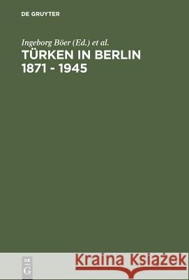 Türken in Berlin 1871 - 1945 Böer, Ingeborg 9783110174656 Walter de Gruyter