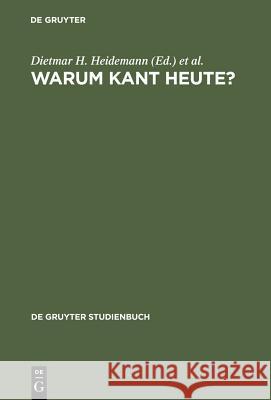 Warum Kant heute? Heidemann, Dietmar H. 9783110174779 Walter de Gruyter