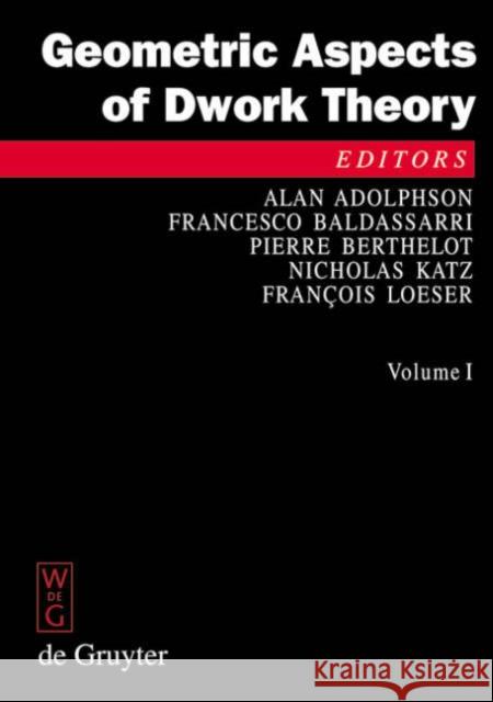 Geometric Aspects of Dwork Theory Alan Adolphson Francesco Baldassarri Pierre Berthelot 9783110174786 Walter de Gruyter & Co