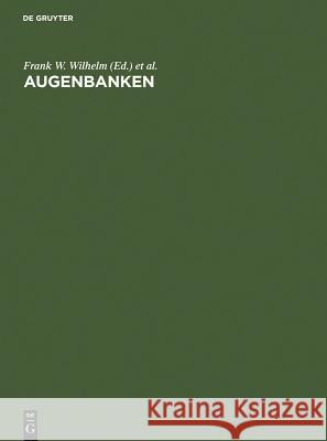 Augenbanken Frank W Wilhelm, Gernot Duncker, Timm Bredehorn 9783110174922