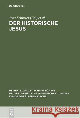 Der historische Jesus: Tendenzen und Perspektiven der gegenwärtigen Forschung Jens Schröter, Ralph Brucker 9783110175110