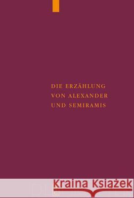 Die Erzählung von Alexander und Semiramis Moennig, Ulrich 9783110175301 Walter de Gruyter