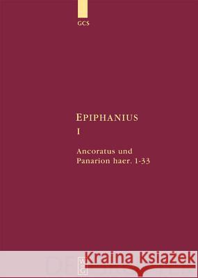 Ancoratus Und Panarion Haer. 1-33 Karl Holl 9783110175479