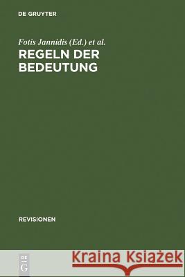 Regeln der Bedeutung: Zur Theorie der Bedeutung literarischer Texte Fotis Jannidis, Gerhard Lauer, Matías Martínez, Simone Winko 9783110175585