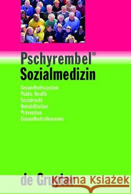 Pschyrembel Sozialmedizin  9783110176056 Walter de Gruyter