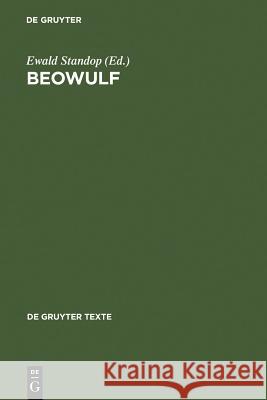 Beowulf: Eine Textauswahl Mit Einleitung, Übersetzung, Kommentar Und Glossar Standop, Ewald 9783110176087 Walter de Gruyter