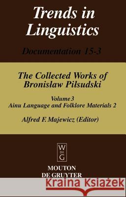 Materials for the Study of the Ainu Language and Folklore 2 A. F. Majewicz 9783110176148 Mouton de Gruyter