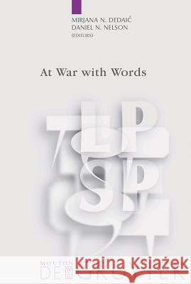 At War with Words Mirjana N. Dedaic, Daniel N. Nelson 9783110176490 De Gruyter