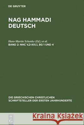 Nhc V,2-Xiii,1, Bg 1 Und 4: (Koptisch-Gnostische Schriften, 3) Schenke, Hans-Martin 9783110176568