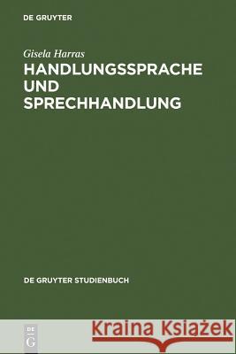 Handlungssprache und Sprechhandlung Harras, Gisela 9783110176773 Walter de Gruyter