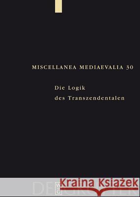 Die Logik des Transzendentalen: Festschrift für Jan A. Aertsen zum 65. Geburtstag Martin Pickavé 9783110177053 De Gruyter