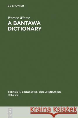A Bantawa Dictionary Werner Winter 9783110177107