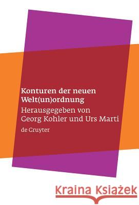 Konturen der neuen Welt(un)ordnung Kohler, Georg 9783110177565 Walter de Gruyter & Co