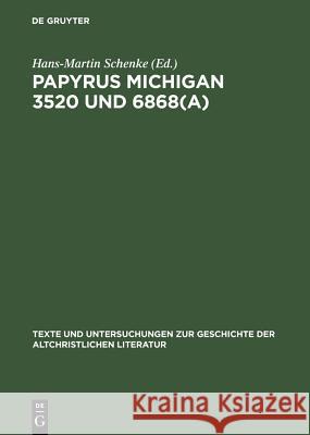 Papyrus Michigan 3520 und 6868(a) Schenke, Hans-Martin 9783110177930 Walter de Gruyter & Co