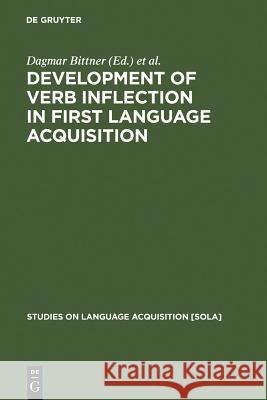 Development of Verb Inflection in First Language Acquisition Bittner, Dagmar 9783110178234