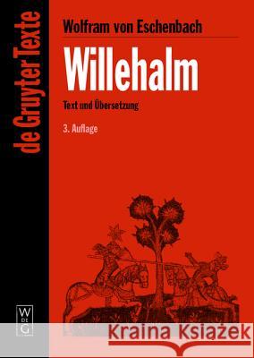 Willehalm: [Text Und Übersetzung] Text Der Ausgabe Von Werner Schröder Wolfram Von Eschenbach 9783110178357 Gruyter
