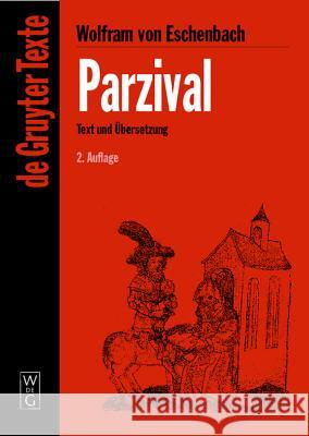 Parzival: Studienausgabe. Mittelhochdeutscher Text Nach Der Sechsten Ausgabe Von Karl Lachmann. Mit Einführung Zum Text Der Lach Wolfram Von Eschenbach 9783110178609 Gruyter