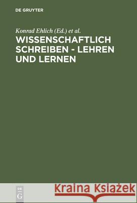Wissenschaftlich schreiben - lehren und lernen Ehlich, Konrad Steets, Angelika  9783110178630 Gruyter