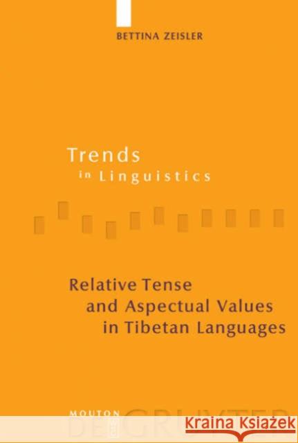 Relative Tense and Aspectual Values in Tibetan Languages: A Comparative Study Zeisler, Bettina 9783110178685